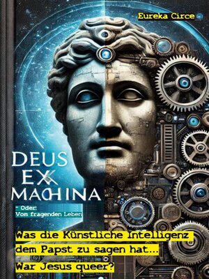 cover image of Deus Ex Machina--Oder--Vom fragenden Leben